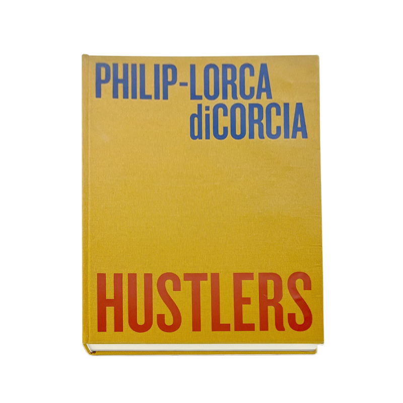 Philip-Lorca DiCorcia Philip-Lorca DiCorcia: Hustlers First Philip-Lorca DiCorcia Philip-Lorca DiCorcia: Hustlers First